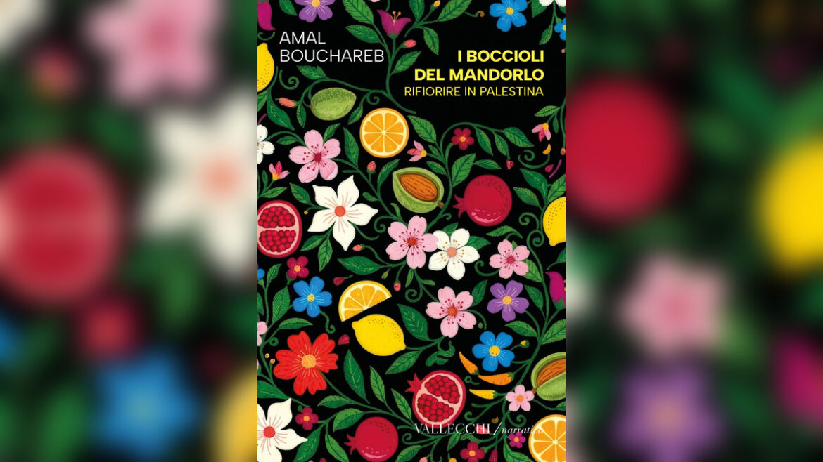 Copertina di I boccioli del mandorlo. Rifiorire in Palestina di Amal Bouchareb, Vallecchi narrativa